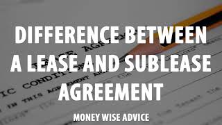 Difference Between a Lease And Sublease Agreement [upl. by Rosmarin95]