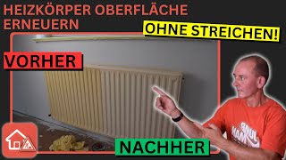 Heizkörper Oberfläche erneuern ohne Streichen  Heimwerker SPEZIAL [upl. by Ynove548]