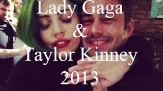 Lady Gaga amp Taylor Kinney 2013 [upl. by Ynettirb]