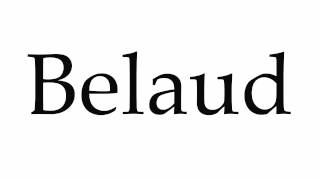 How to Pronounce Belaud [upl. by Yelsew]