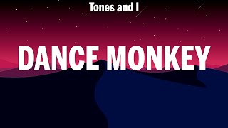 Tones and I  Dance Monkey  lyrics  Clean Bandit Anne Marie amp James Arthur Rihanna [upl. by Andres168]