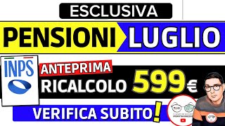 INPS CAMBIA IMPORTI ⚠️ PENSIONI LUGLIO 2023 ➜ RICALCOLO in corso VERIFICA ANTICIPO AUMENTI 572€ 599€ [upl. by Derinna]