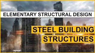 Structural Steel Design Types of Steel Building Structures [upl. by Yelsnia577]