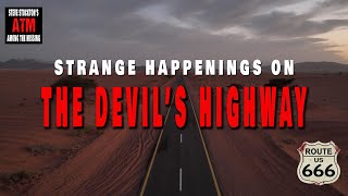 ROUTE 666  STRANGE HAPPENINGS ON THE DEVILS HIGHWAY [upl. by Niletac582]