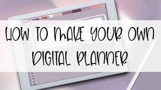 How to Make Your Own Digital Planner [upl. by Amye]