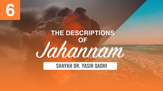 The Descriptions of Jahannam 6 The Punishments of Jahannam  Shaykh Dr Yasir Qadhi [upl. by Dnarud748]