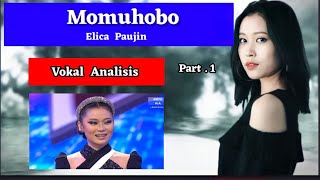 Analisis Vokal  Part 1  quot Momuhobo quot ELICA PAUJIN [upl. by Enytsuj997]