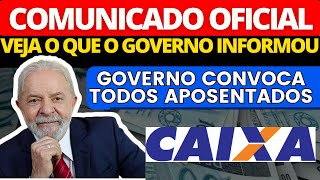 GOVERNO MANDA COMUNICADO GERAL DA CAIXA ECONÃ”MICA PARA TODOS OS APOSENTADOS TODOS SERÃƒO CONVOCADOS [upl. by Didier543]