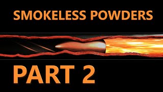 Smokeless Powders  Part II [upl. by Sashenka]