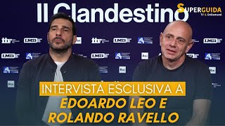 quotIl Clandestinoquot intervista esclusiva a Edoardo Leo e al regista Rolando Ravello [upl. by Polash]