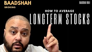 How to average longterm stocks ✅✅👆🏻👆🏻  Best Way to Average When Market is Down  Baadshah 051124 [upl. by Anomis]