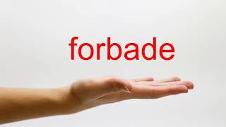 How to Pronounce forbade  American English [upl. by Mcferren336]