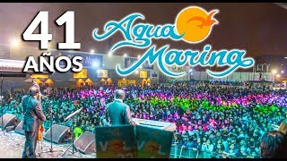 Agua Marina 41 Aniversario Plaza Norte 2017 [upl. by Alecram396]