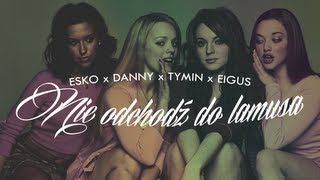 Esko x Danny x Tymin  Nie odchodź do lamusa prod Eigus VIDEO MASHUP [upl. by Shamma]