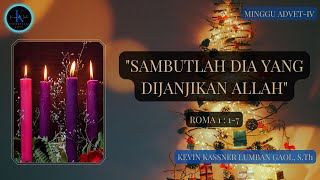 Minggu Advent4  Sambutlah Dia Yang Dijanjikan Allah Roma 1  17 [upl. by Nedearb313]