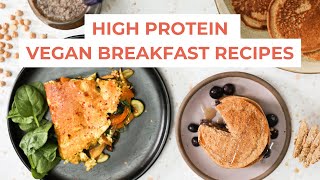 HIGH PROTEIN VEGAN BREAKFAST RECIPES  tasty filling nutrient dense [upl. by Hannala]