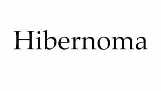 How to Pronounce Hibernoma [upl. by Aseyt]