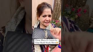 Chote bhen or Shadi shuda bhen uroojismail wedding lifewithurooj [upl. by Hanforrd]