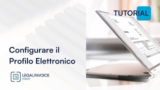 Come configurare il Profilo Elettronico su Legalinvoice START [upl. by Seedman260]