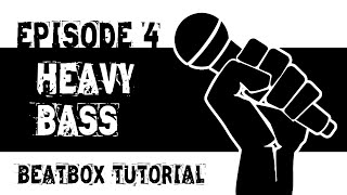 Beatbox Tutorial Episode 4 Heavy Bass [upl. by Sidras]