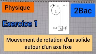 mouvement de rotation dun solide autour dun axe fixe  exercice 1 2Bac الثانية بكالوريا [upl. by Mckeon]