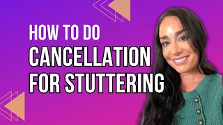 Cancellation for Stuttering  Fluency [upl. by Rankin]