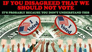 IF YOU DISAGREED WE SHOULD VOTE ITS PROBABLY BECAUSE YOU DONT UNDERSTAND THIS [upl. by Jilleen592]