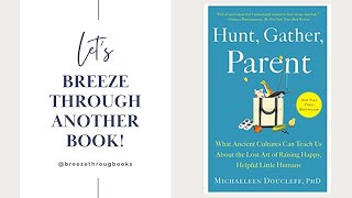 Hunt Gather Parent by Michaeleen Doucleff  BOOK SUMMARY [upl. by Nnaecyoj]