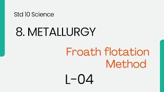 Froath Flotation Method and Leaching L4 [upl. by Adnoraj867]