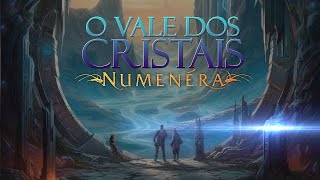 Numenera  O Vale dos Cristais  Sessão 14 [upl. by Ressler]