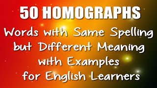 50 HOMOGRAPHS  Words with Same Spelling but Different Meaning with Examples for English Learners [upl. by Tegan957]