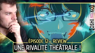 🔥 UNE RIVALITÉ THÉATRALE  🔥• OSHI NO KO  ÉPISODE 12  REVIEW • [upl. by Aznarepse]