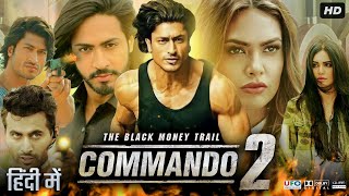 Commando 2 Full Movie  Vidyut Jammwal  Adah Sharma  Esha Gupta  Freddy  Review amp Facts [upl. by Milman287]