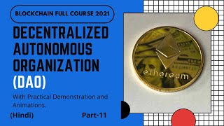 DAO  Decentralized Autonomous Organization  Ethereum Full Course  Part 11  Hindi [upl. by Lotsirb]