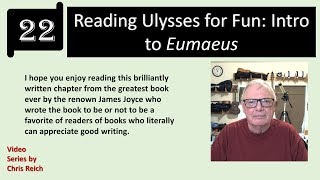 Ulysses Eumaeus Intro Video Watch BEFORE Reading Chapter [upl. by Nyloj]