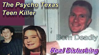 The Psycho Texas Teen Killer [upl. by Fifi420]