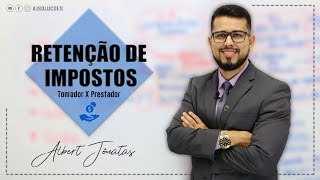 RETENÇÃO DE IMPOSTOS  Tomador X Prestador [upl. by Faludi]