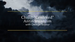 Christ “Centered” Antinomianism [upl. by Merfe861]