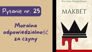 Matura ustna Moralna odpowiedzialność za czyny Makbeta Williama Szekspira [upl. by Matland]