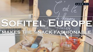 Sofitel Europe  Makes the snack fashionable   LUXETV [upl. by Nealey]