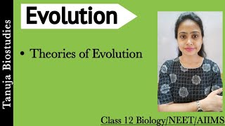 Theories of Evolution  Introduction Theory of Biogenesis  Ch7 Evolution  Class 12 BiologyNEET [upl. by Purity954]