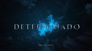 PABLO x JOSUE DETERMINADO Official MV [upl. by Fey]