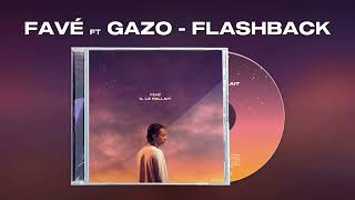 Favé  FLASHBACK ft Gazo EXPLICIT [upl. by Haziza892]