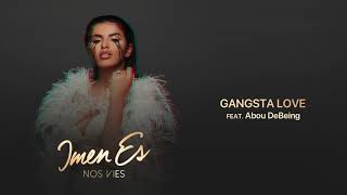 Imen Es  Gangsta Love feat Abou DeBeing Audio Officiel [upl. by Ahsenahs]