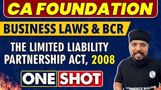 The Limited Liability Partnership Act 2008 in One Shot  CA Foundation  Law amp BCR 🔥 [upl. by Nila]