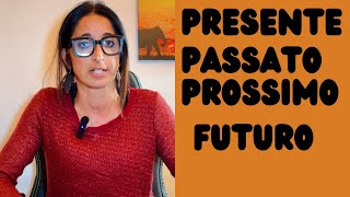 I tre tempi verbali determinanti del Modo Indicativo Presente Passato Prossimo e Futuro Semplice [upl. by Oren]