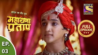 Bharat Ka Veer Putra  Maharana Pratap  भारत का वीर पुत्रमहाराणा प्रताप  Ep 3  Full Episode [upl. by Card]