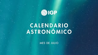 Eventos astronómicos que serán visibles en Perú durante julio  Calendario Astronómico del IGP [upl. by Nylekcaj637]