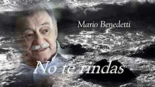 Mario Benedetti  No te rindas [upl. by Pejsach]