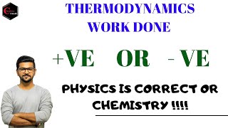 THERMODYNAMIC WORK  WHY DIFFERENT SIGN OF WORK IN PHYSICS AND CHEMISTRY  IITJEE  NEET [upl. by Towrey]